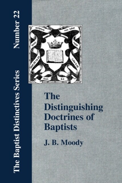 The Distinguishing Doctrines Of Baptists (Paperback)