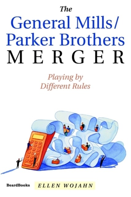 The General Mills/Parker Brothers Merger: Playing by Different Rules (Paperback)