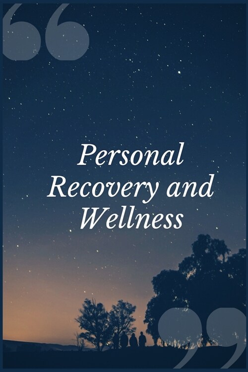 Personal Recovery and Wellness: A Medical Model Addiction Recovery Prompt Journal Writing Notebook (Paperback)
