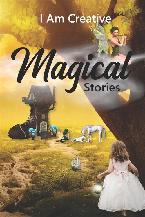 I Am Creative Magical Stories: Creative Writing Practice Prompt Exercises (Paperback)