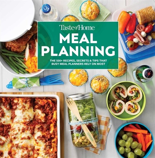 Taste of Home Meal Planning: The 500+ Recipes, Secrets & Tips That Busy Meal Planners Rely on Most (Hardcover)
