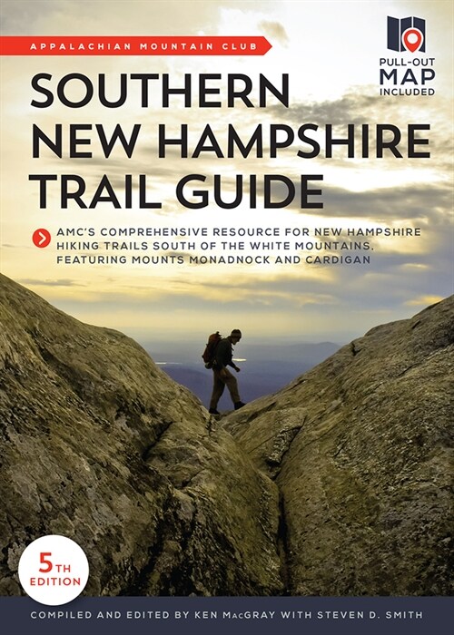 Southern New Hampshire Trail Guide: Amcs Comprehensive Resource for New Hampshire Hiking Trails South of the White Mountains, Featuring Mounts Monadn (Paperback, 5)