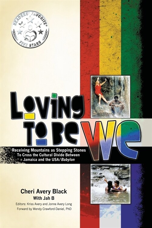 Loving To Be WE: Receiving Mountains as Stepping Stones to Cross the Cultural Divide Between Jamaica and the USA/Babylon (Paperback)
