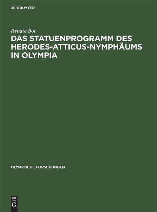 Das Statuenprogramm des Herodes-Atticus-Nymph?ms in Olympia (Hardcover, Reprint 2019)