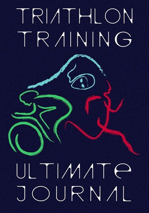 Triathlon Training Ultimate Journal: Endurance Athlete Log Book - Personal Best and Mileage Tracker - 52 Weeks Undated Diary (Paperback)