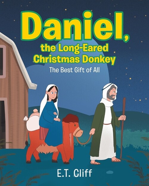 Daniel, the Long-Eared Christmas Donkey: The Best Gift of All (Paperback)