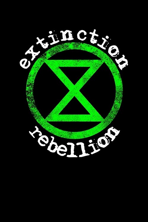 Extinction Rebellion: This makes a Great Gift for any Concerned Ecologists. Ideal for Writing and Recording Notes of Global Events (Paperback)