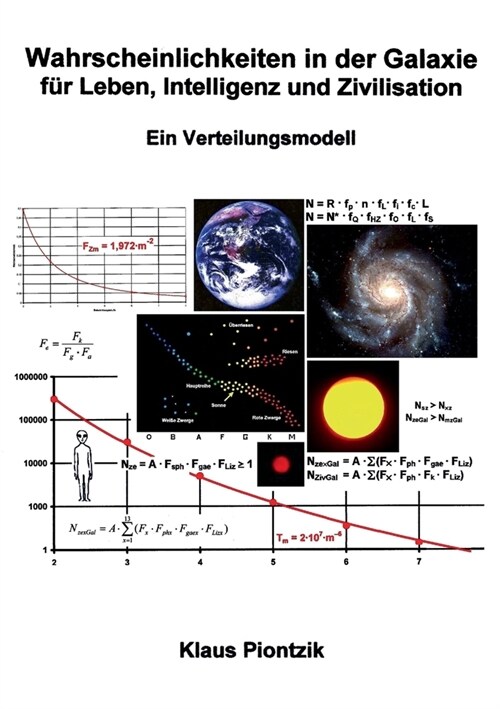 Wahrscheinlichkeiten in der Galaxie f? Leben, Intelligenz und Zivilisation: Ein Verteilungsmodell (Paperback)