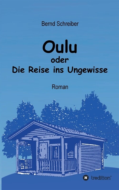 Oulu oder Die Reise ins Ungewisse (Paperback)