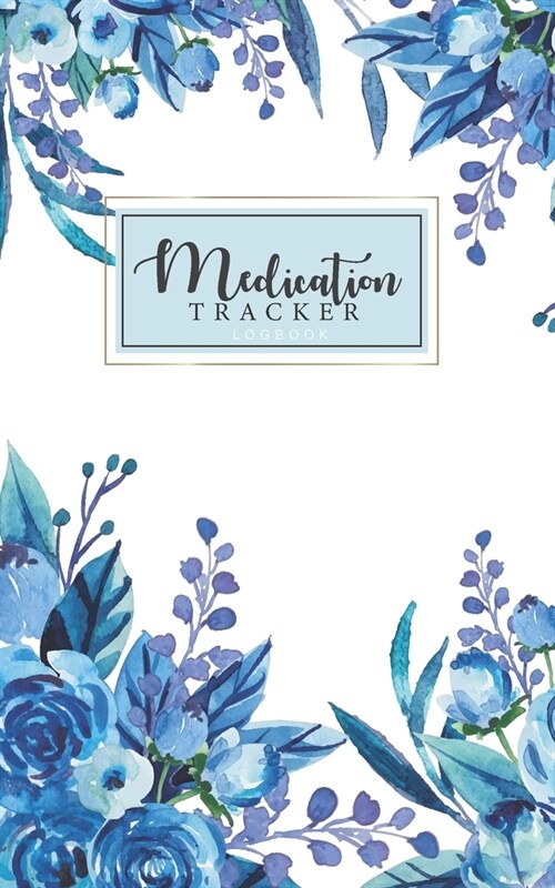 Medication tracker logbook: Undated Medication logbook for Adult kids sheets Small Pocket size administration daily weekly medications and health (Paperback)