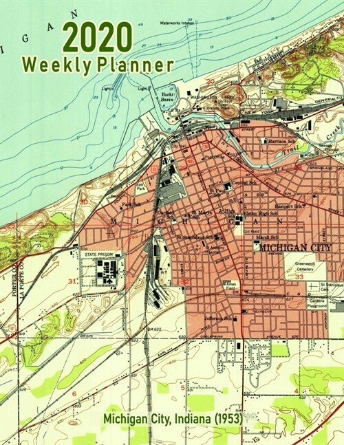 2020 Weekly Planner: Michigan City, Indiana (1953): Vintage Topo Map Cover (Paperback)