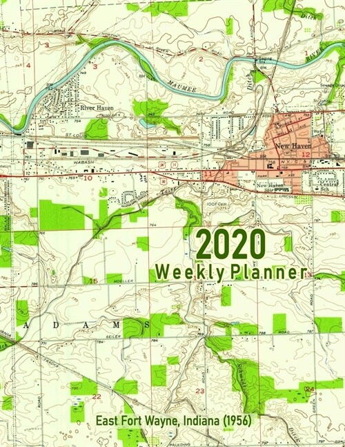 2020 Weekly Planner: East Fort Wayne, Indiana (1956): Vintage Topo Map Cover (Paperback)