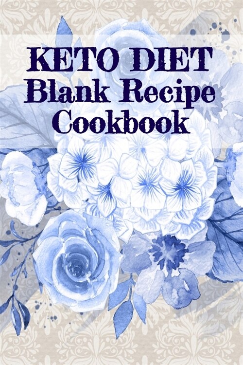 Keto Diet Blank Recipe Cookbook: Cute Daily Food Diet Meal Planner / Journal & Fitness Cook Book To Write In Your Favorite Ketogenic Breakfast, Luch & (Paperback)
