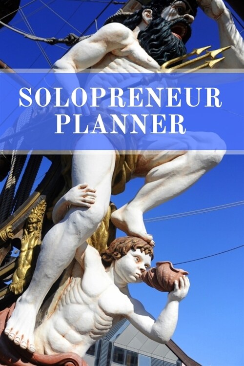 Solopreneur Planner: Daily, Weekly, Monthly & Yearly Productivity Calendar For Busy Entrepreneurs (Paperback)