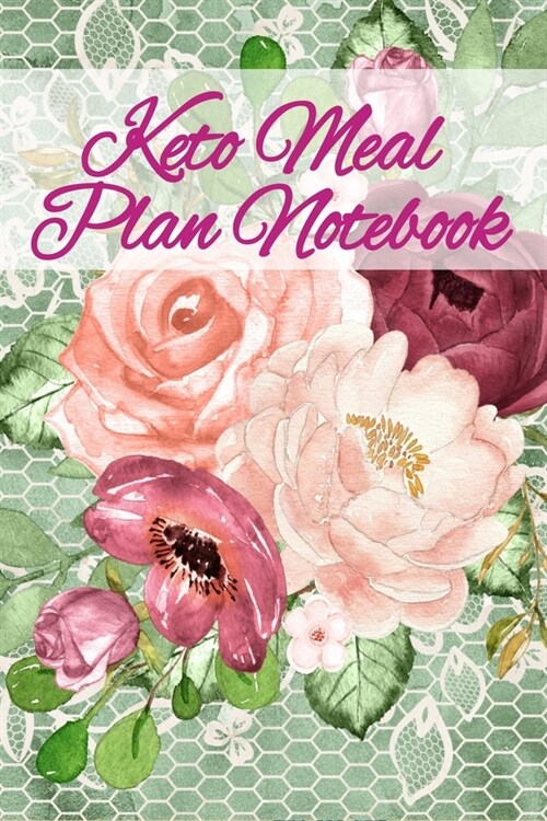Keto Meal Plan Notebook: Lose Weight With Ketosis Recipes Notebook Sheets To Write In Ingredients, Instructions, Calories, Food Facts, Notes, I (Paperback)