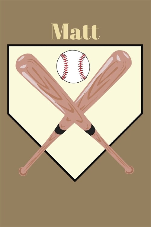 Matt: Baseball Sports Personalized Journal to write in, Game Experiences for Men Women Boys and Girls for gifts holidays (Paperback)