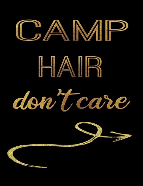 Camp Hair Dont Care: Journal Composition Notebook 7.44 x 9.69 100 pages 50 sheets Recreation Book (Paperback)