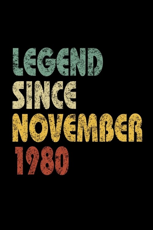 Legend Since November 1980: Vintage Birthday Gift Notebook With Lined College Ruled Paper. Funny Quote Sayings Notepad Journal For Taking Notes At (Paperback)