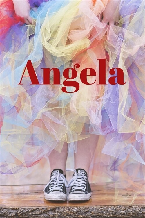 Angela: Happy Bright Colourful Personalized Journal to write in, Positive Thoughts for Women Teens Girls gifts holidays (Paperback)