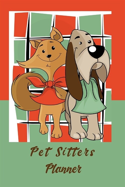 Pet Sitters Planner: Up Dated Scheduler Monthy Calendars October 2019-March2020 Weekly Appointment View, Client, Petand Vet Details, Daily (Paperback)