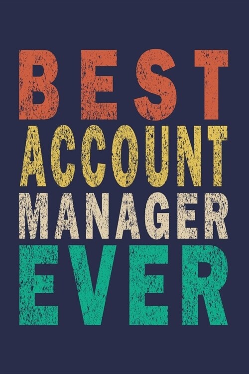 Best Account Manager Ever: Funny Accountant Gift Journal (Paperback)