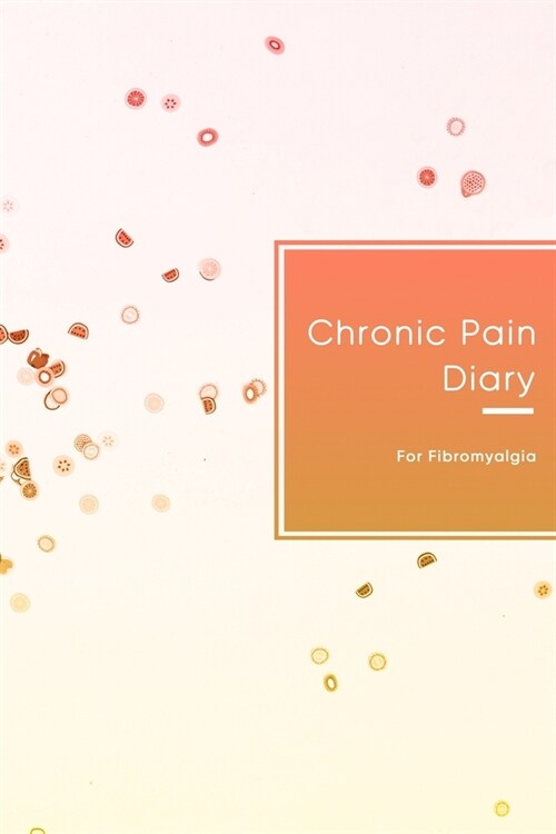 Chronic Pain Journal for Fibromyalgia: Pain tracking and diagnosis notebook - Record, track and find treatment for your chronic pain - Red and orange (Paperback)