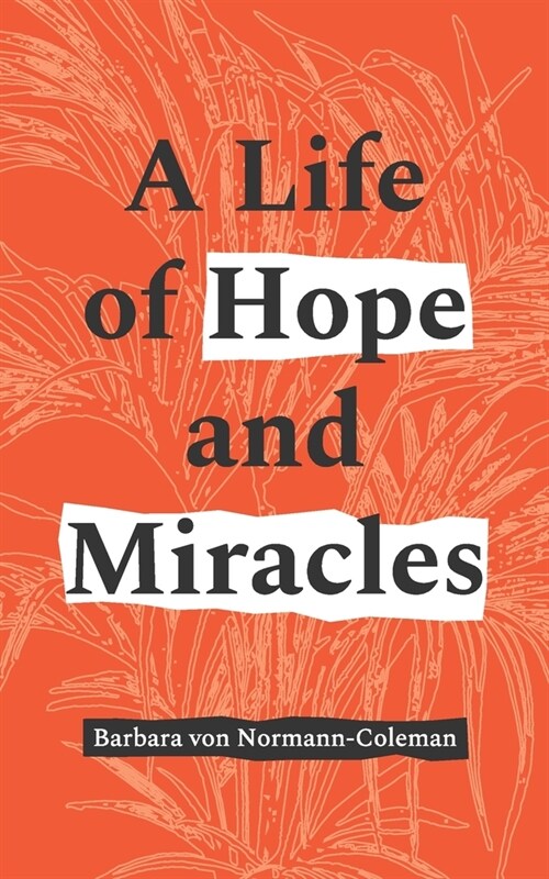 A Life of Hope and Miracles (Paperback)