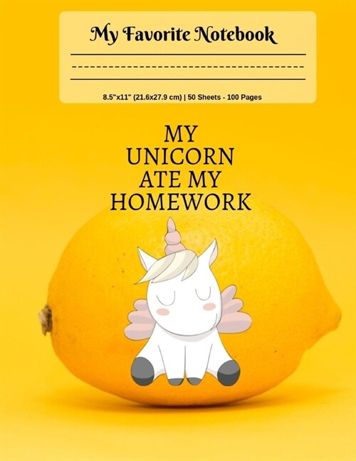 My Favorite Notebook: My Unicorn Ate My Homework, Handwriting Journal Blank Paper Sheets for Kids K-1, K-2, and Elementary Students (Paperback)