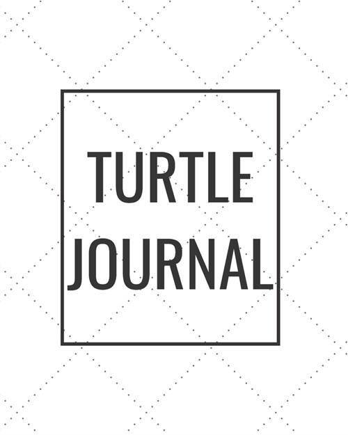 Turtle Journal: Blank Journal Notebook for Pet Lovers to Keep Track of Their Pets Activities, Indoors and Outdoors (Paperback)