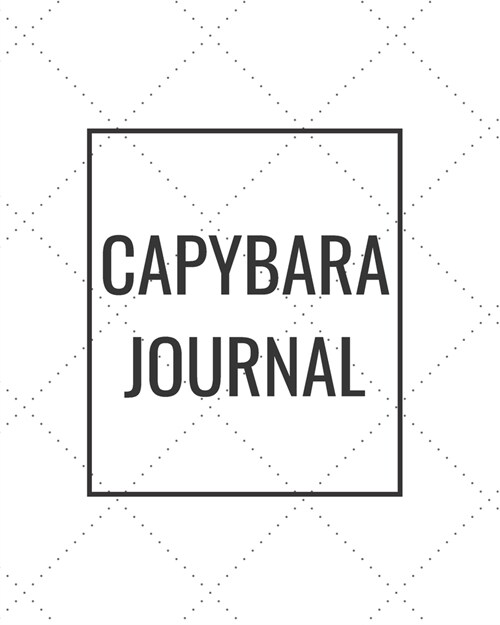 Capybara Journal: Blank Journal Notebook for Pet Lovers to Keep Track of Their Pets Activities, Indoors and Outdoors (Paperback)