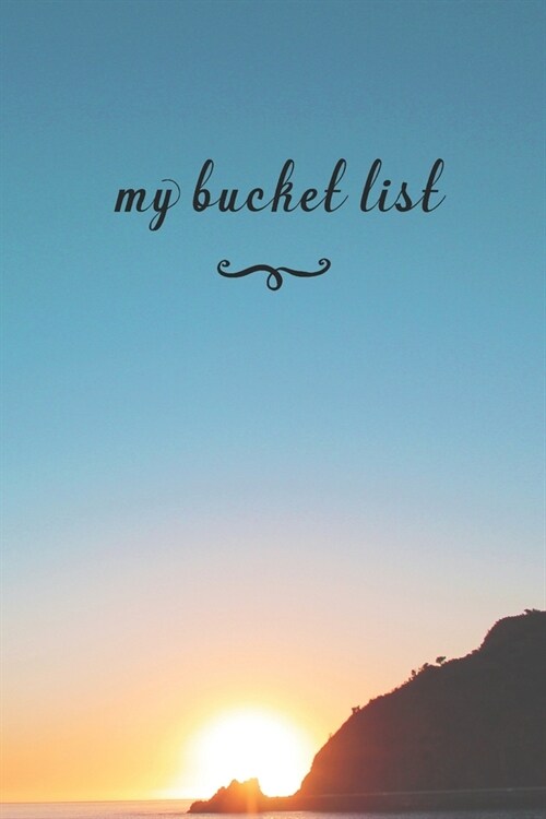 My Bucket List: A Fun And Really Perfect Way To Write Down And Keep Track Of All Of The Things In Life That You Have Wanted To Do, But (Paperback)