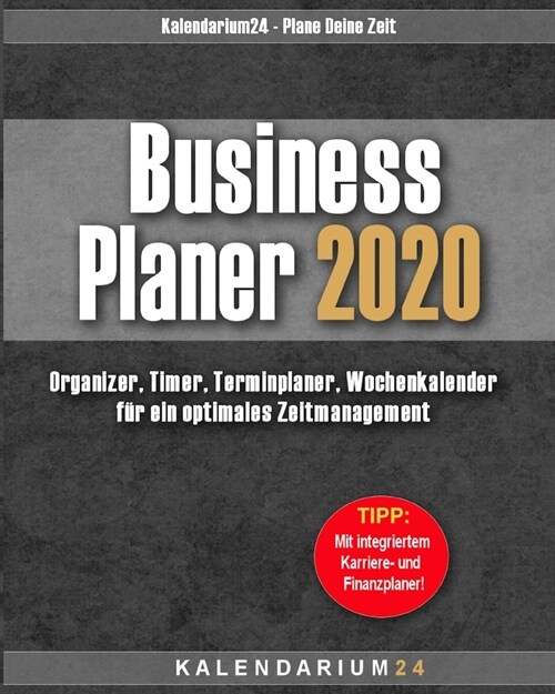 Business Planer 2020: Organizer, Timer, Terminplaner, Kalender, Wochenkalender f? ein optimales Zeitmanagement (Paperback)