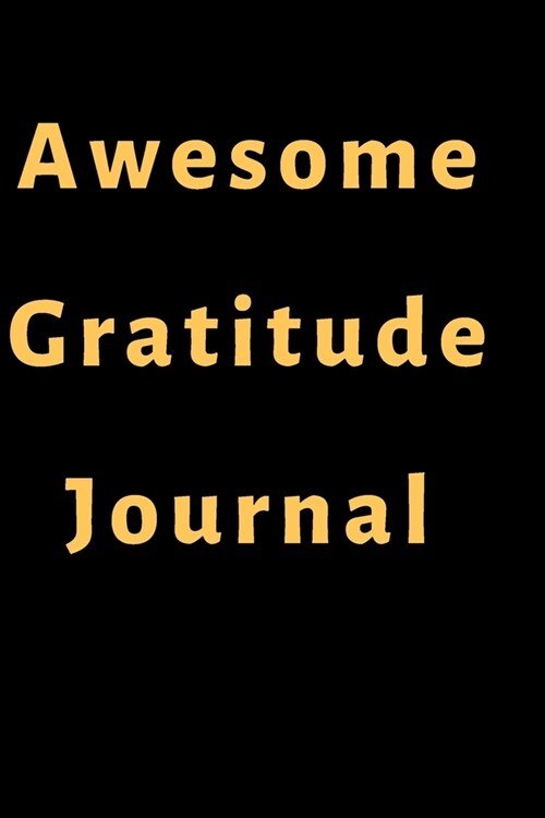 Awesome Gratitude Journal: Develop Positive Thinking with Gratitude Journal (Paperback)