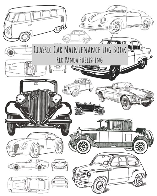 Classic Car Maintenance Log Book: For Classic Car / Antique Automobile / Vintage Car Owners - Illustrations of Vintage Vehicles: Volkswagen T2, MG Spy (Paperback)