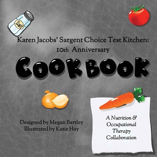 Karen Jacobs Sargent Choice Test Kitchen Cookbook: 10th Anniversary (Paperback)