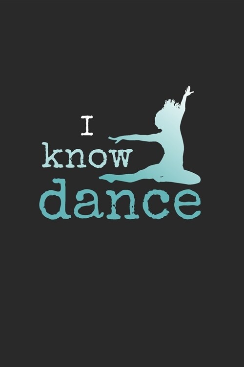 I Know Dance: 2 Year Undated Weekly Planner For Dancers And Dance Teachers (Paperback)