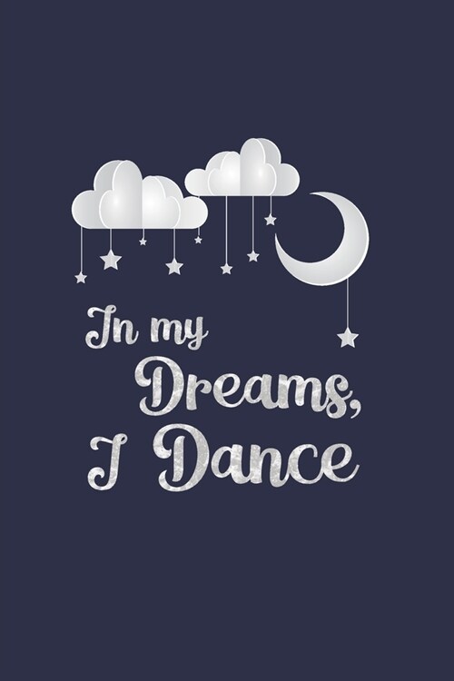 In My Dreams I Dance: 2 Year Undated Weekly Planner For Dancers And Dance Teachers (Paperback)