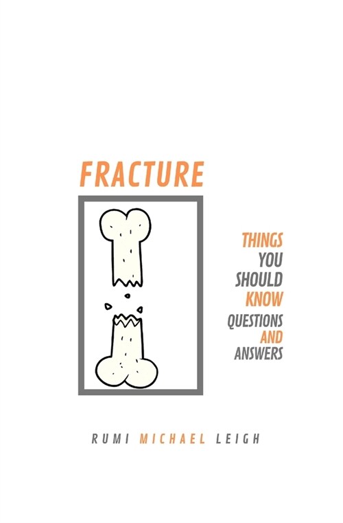 Fracture: Things You Should Know (Questions and Answers) (Paperback)