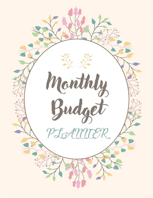 Monthly Budget Planner: Money Debt Tracker Financial Journal, Monthly & Weekly Daily Budget Expense Tracker Bill (Flat Floral Pink) (Paperback)