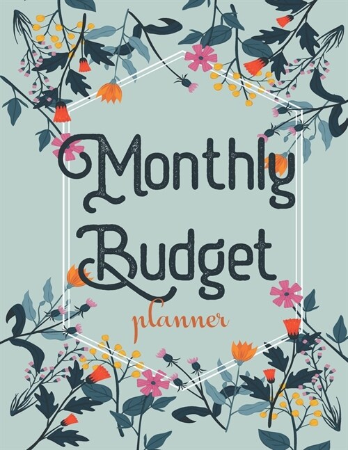 Monthly Budget Planner: Money Debt Tracker Financial Journal, Monthly & Weekly Daily Budget Expense Tracker Bill (Blue Navy Floral) (Paperback)