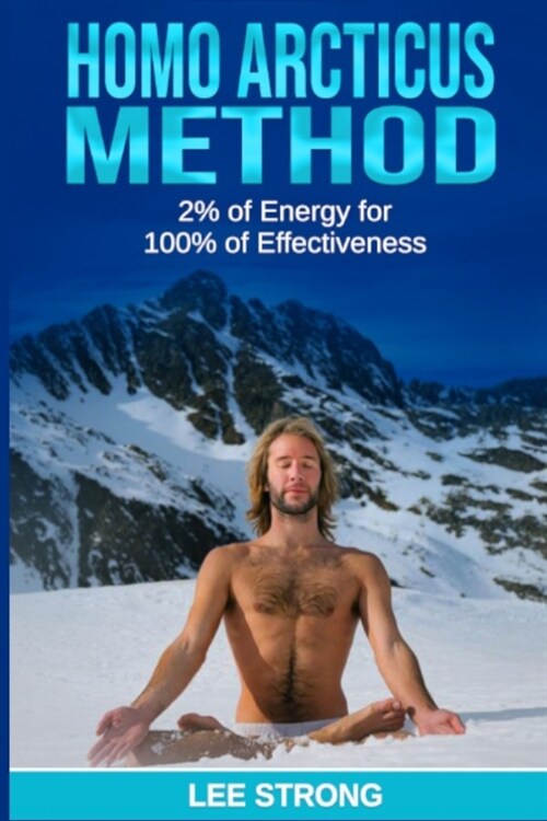 Homo Arcticus Method: 2% of Energy for 100% of Effectiveness (Paperback)