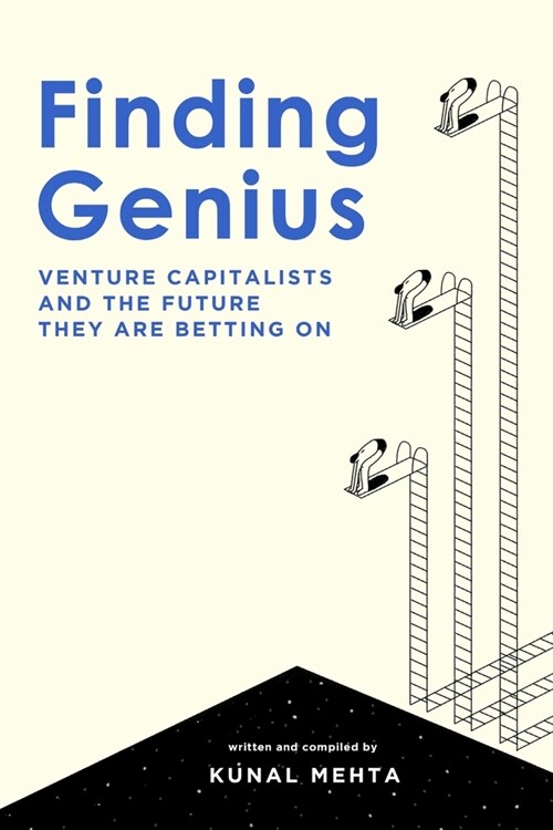 Finding Genius: Venture Capital and the Future it is Betting on (Paperback)