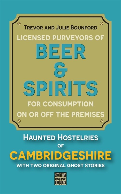 Beer & Spirits : Haunted Hostelries of Cambridgeshire (Paperback)