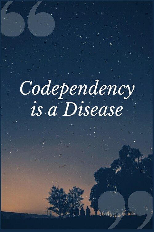 Codependency is a Disease: Withdrawal Syndrome Prompt Journal Writing Notebook for Overcoming Addiction (Paperback)