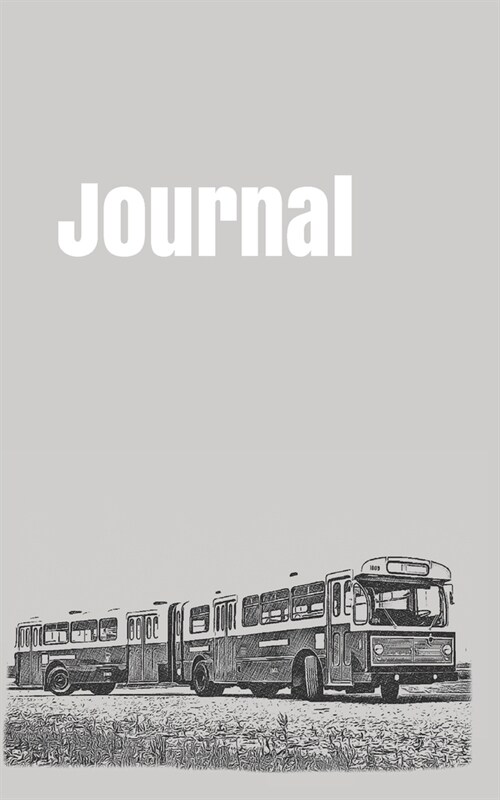 Journal: handy notebook for bus enthusiasts. 5x8. 120 pages. (Paperback)