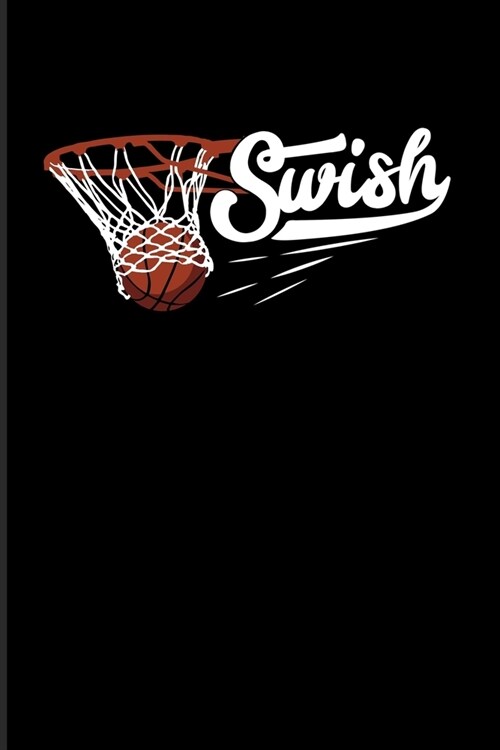 Swish: Basketball Player 2020 Planner - Weekly & Monthly Pocket Calendar - 6x9 Softcover Organizer - For Coaches & Streetball (Paperback)