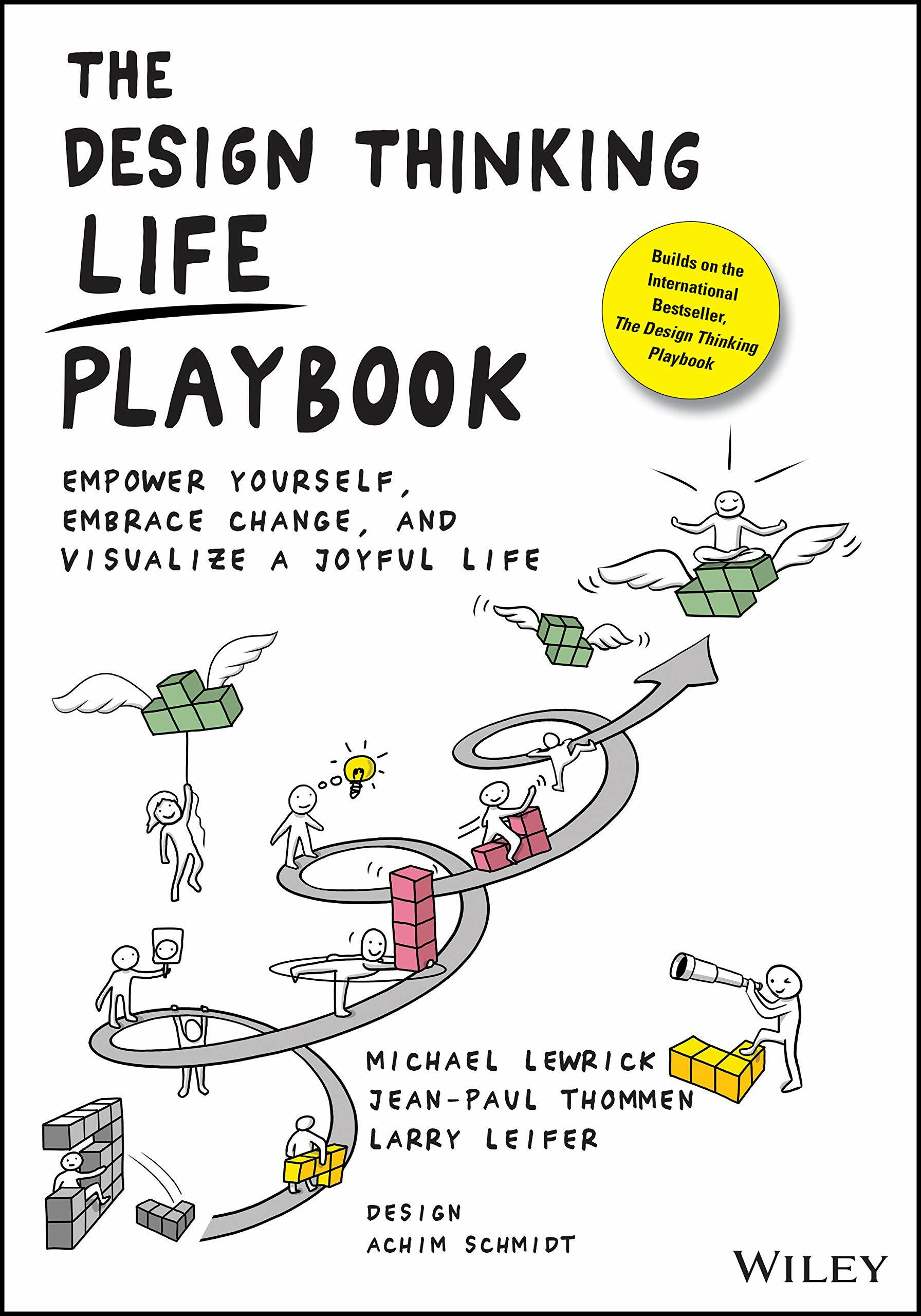 The Design Thinking Life Playbook: Empower Yourself, Embrace Change, and Visualize a Joyful Life (Paperback)