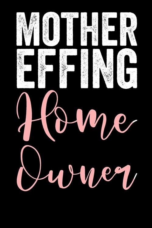 Mother Effing Home Owner: Blank Lined Notebook Journal - Gift for Landlords (Paperback)