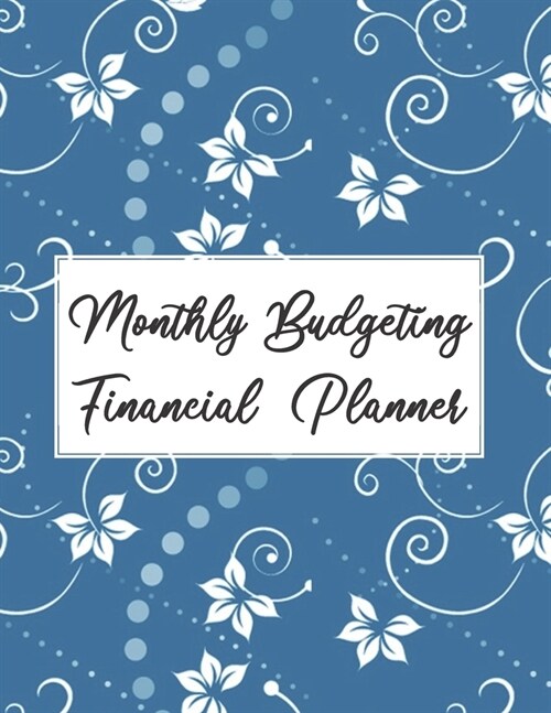 Monthly Budgeting Financial Planner: Organize Your Budget And Financial Life In 2020 (Paperback)