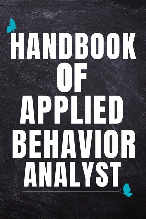 Handbook of Applied Behavior Analyst: BCBA Composition Journal Blank Line Notebook (120 Pages 6 x 9) For BCBA-D ABA BCaBA RBT BCBA Behavior Analyst (Paperback)